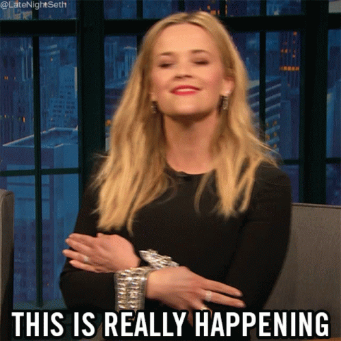 this-is-really-happening-reese-witherspoon.gif