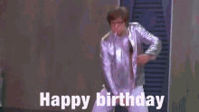Austin Powers Happy Birthday GIF - Austin Powers Happy Birthday Take Your Shirt Off GIFs