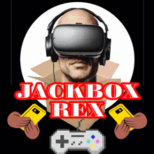 a man wearing a virtual reality headset with the words jackbox rex on the bottom