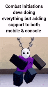 a picture of a roblox character with antlers and the words `` combat initiations devs doing everything but adding support to both mobile & console ''