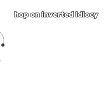 a cartoon character with a microphone on his head and the words hop on inverted idiocy on the bottom