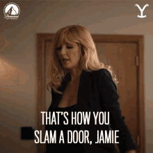 Thats How You Slam A Door Jamie Beth Dutton GIF - Thats How You Slam A Door Jamie Beth Dutton Kelly Reilly GIFs