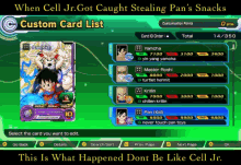 when cell jr got caught stealing pan 's snacks custom card list is displayed
