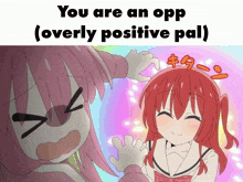 a cartoon of a girl with the words " you are an opp ( overly positive pal ) " above her