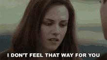 I Dont Feel That Way For You Bella Swan GIF - I Dont Feel That Way For You Bella Swan Kristen Stewart GIFs