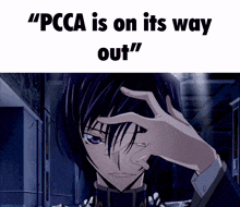 a picture of a person with the words " pcca is on its way out " on the bottom