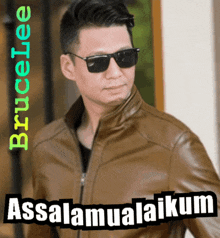 a picture of a man wearing sunglasses and a brown leather jacket with the caption " brucelee assalamualaikum "