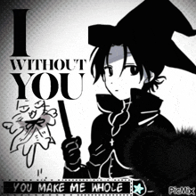 a black and white drawing of a witch with the words i without you