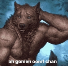 a picture of a werewolf with the words ah gomen oomf chan on the bottom