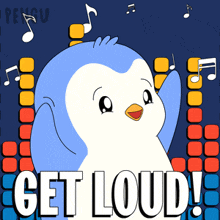 a blue and white penguin with the words get loud written below it