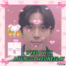 a picture of a man with the words " weed with myunggi wednesday " on it
