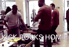 Kick Rocks Home GIF