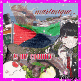 a picture of a girl with the words martinique is my country written on it