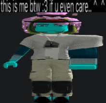 a pixelated image of a person with the words " this is me btw 3 if u even care "