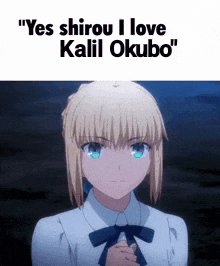 a picture of a blonde anime girl with blue eyes and the words " yes shirou i love kalil okubo " .