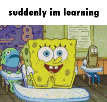 Suddenly Im Learning Spongebob GIF