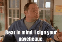 Corner Gas Brent Leroy GIF - Corner Gas Brent Leroy Bear In Mind I Sign Your Paycheque GIFs