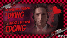 a poster that says the edgelord fandom is dying repost if you love edging