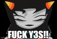a picture of a cartoon character with the words fuck y3s on it