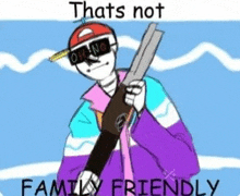a cartoon of a skeleton holding a gun with the caption `` that 's not family friendly '' .