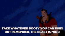 Take Whatever Booty You Can Find But Remember GIF - Take Whatever Booty You Can Find But Remember The Beast Is Mine GIFs