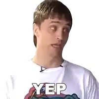 a man wearing a white shirt that says yep