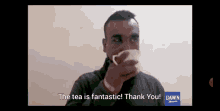 The Tea Is Fantastic Thank You GIF - The Tea Is Fantastic Thank You Drink GIFs