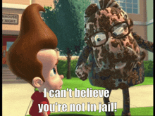 a cartoon character says i can 't believe you 're not in jail while standing next to another character