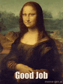 a painting of a woman with the words good job on the bottom