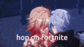 a couple of anime characters kissing with the words hop on fortnite on the bottom