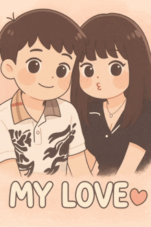 a cartoon drawing of a boy and a girl with the words " my love " on the bottom