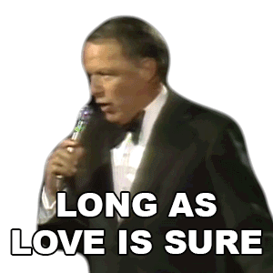 Long As Love Is Sure Frank Sinatra Sticker - Long As Love Is Sure Frank Sinatra Sure Love Stickers