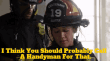 station19 andy herrera handyman i think you should probably call a handyman for that
