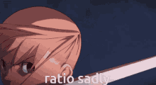 a bald anime character is holding a sword and the words ratio sadly are below him