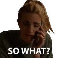 a woman is talking on a cell phone with the words so what written below her