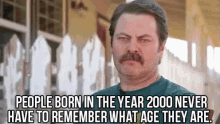 Born In The Year 2000 - Nick Offerman Reading Reddit'S Shower Thoughts GIF - Shower Thoughts Reddit Nick Offerman GIFs