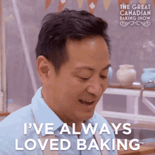Ive Always Loved Baking Vincent GIF - Ive Always Loved Baking Vincent The Great Canadian Baking Show GIFs