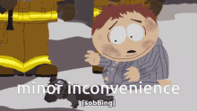 Minor Inconvenience South Park GIF - Minor Inconvenience South Park Igm6 GIFs