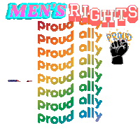 a poster that says men 's rights proud ally proud ally proud ally proud ally proud ally