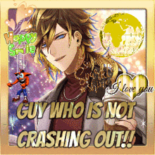 a picture of a man with the words guy who is not crashing out on it