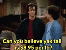 two people standing next to each other with the words can you believe yak tail is $ 8.95 per lb.
