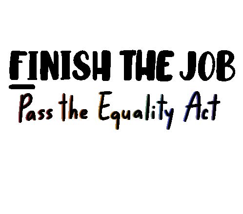 Finish The Job Pass The Equality Act Sticker - Finish The Job Pass The Equality Act Equality Act Now Stickers