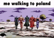 a group of people walking in a desert with the words me walking to poland on the bottom