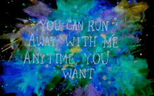 You Can Run Away With Me Anytime You Want GIF - Anytime Runaway Runawaywithme GIFs