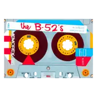 a cassette tape that says the b-52 's on the top