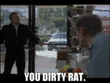 You Dirty Rat You Suck GIF - You Dirty Rat You Suck Tattle Tale GIFs