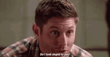 Dean Winchester Do I Look Stupid To You GIF - Dean Winchester Do I Look Stupid To You Super Natural GIFs