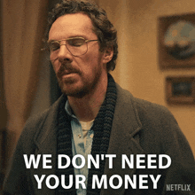 We Don'T Need Your Money Vincent Anderson GIF - We Don'T Need Your Money Vincent Anderson Eric GIFs