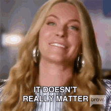 It Doesnt Really Matter Real Housewives Of New York GIF