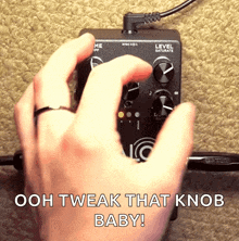 a person playing a guitar with the words ooh tweak that knob baby below them